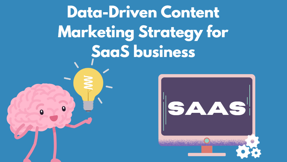 Data-Driven Content Marketing Strategy for SaaS business