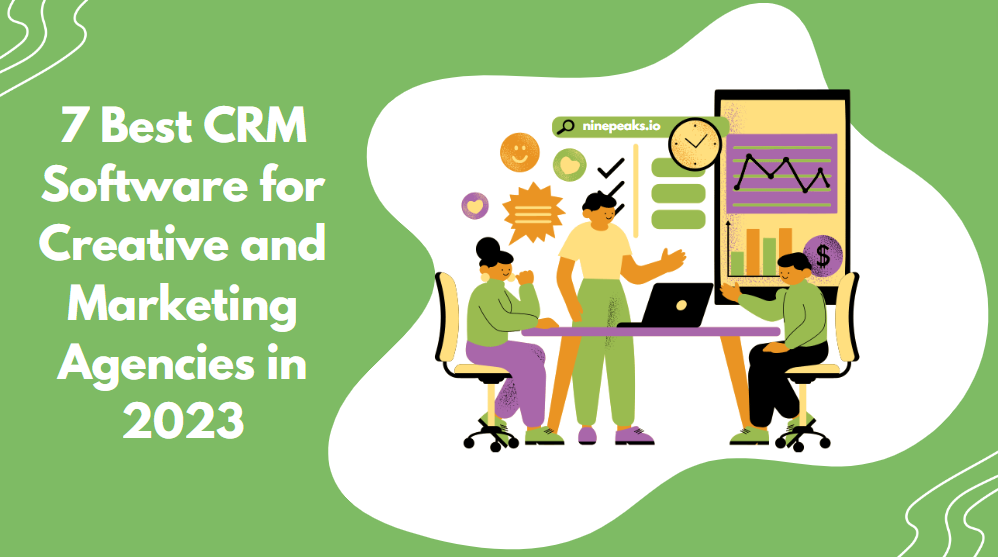 7 Best CRM Software for Creative and Marketing Agencies in 2024