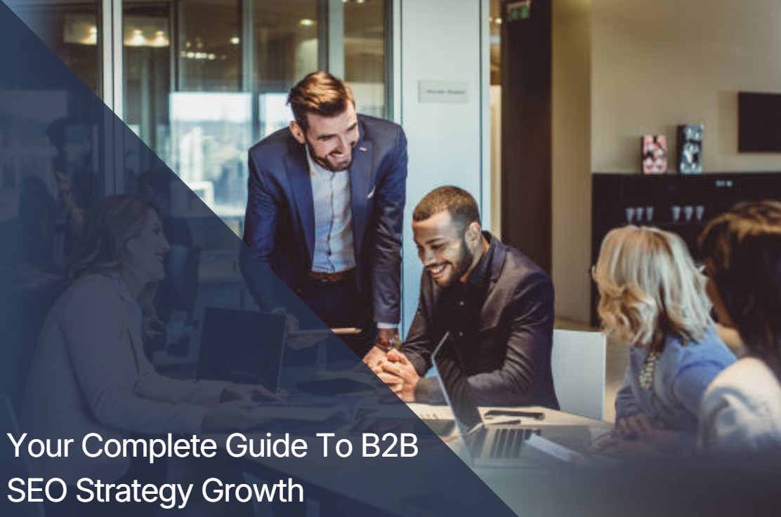 B2B SEO Strategy to Grow Your Traffic and Revenue