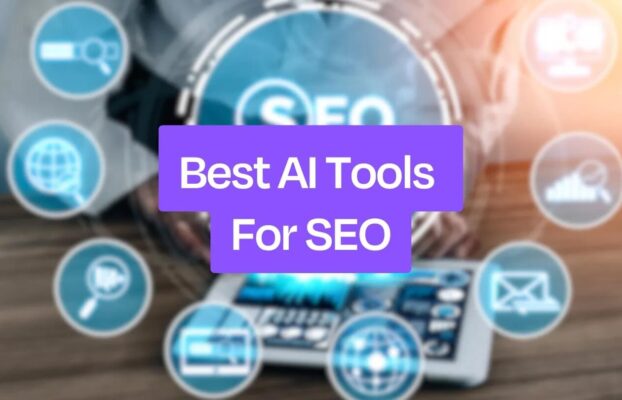 Best AI Tools for SEO – What’s Worth Your Time?