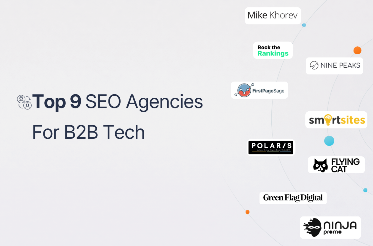 Top 9 Expert Vetted SEO Agencies for B2B Tech Companies