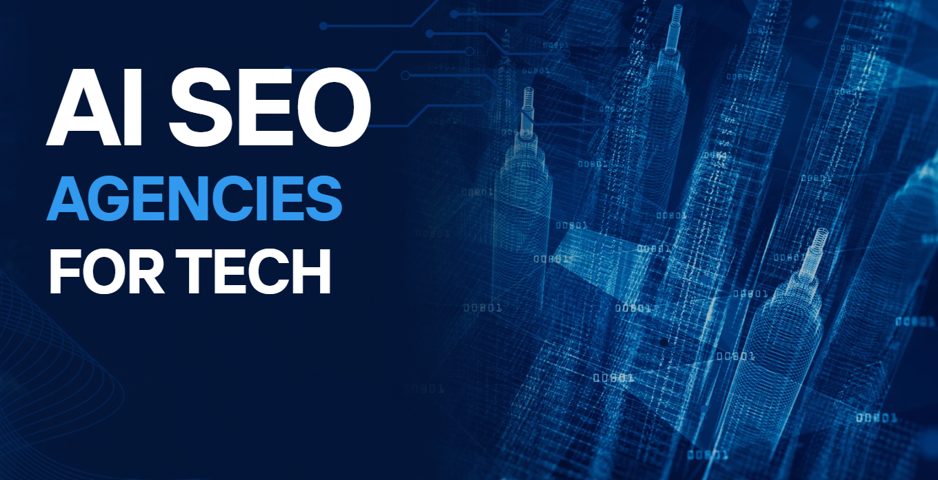 How to choose the right AI SEO agency for my tech company?