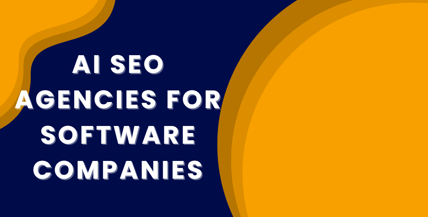 How to choose the right AI SEO agency for my software company?