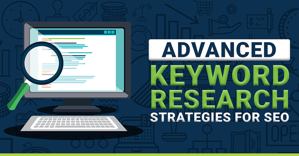 How to Master Advanced Keyword Research Strategies: A Step-by-Step Guide