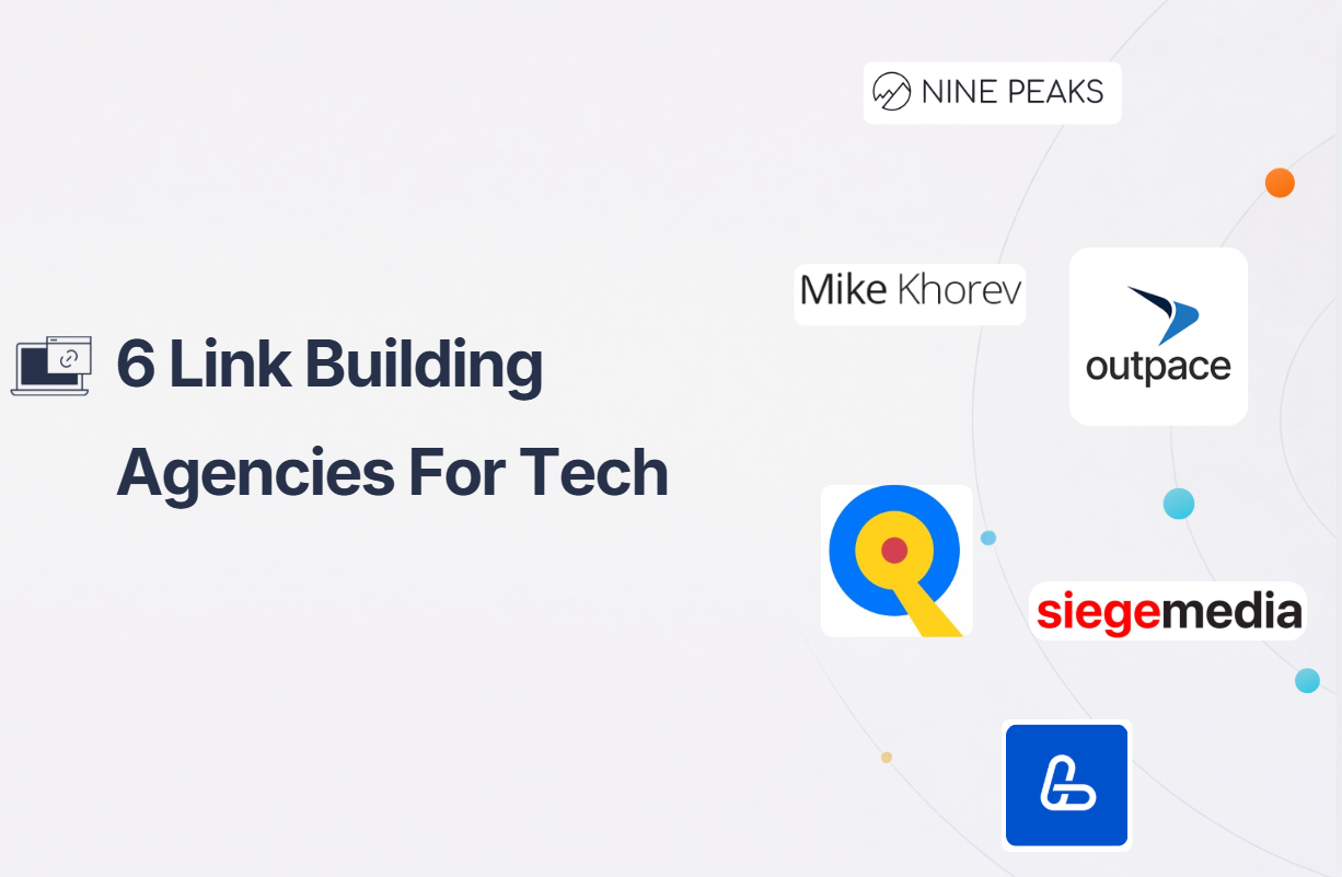 6 Of The Best Link Building Agencies Trusted by SEO Experts for your Tech Company
