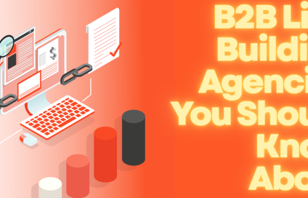 The 7 Most Trusted B2B Link Building Agencies 