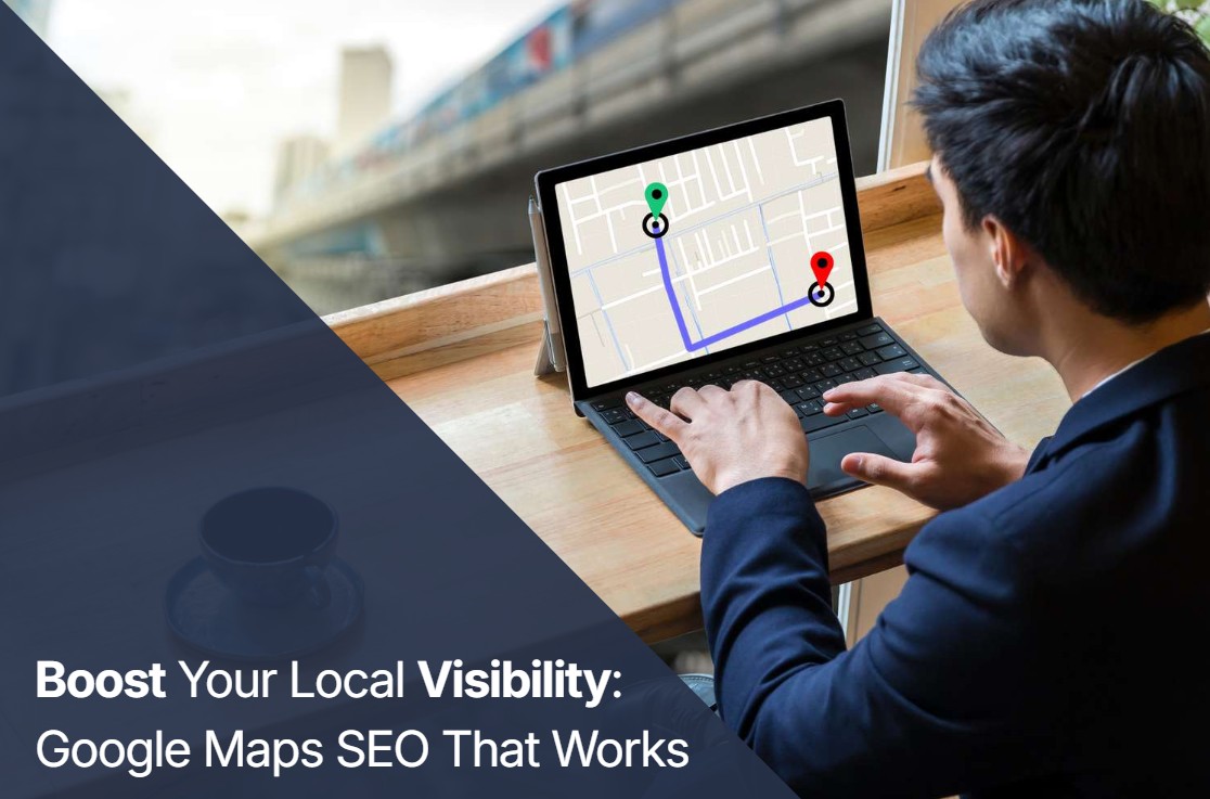 How to Dominate Google Maps: Proven SEO Services That Work