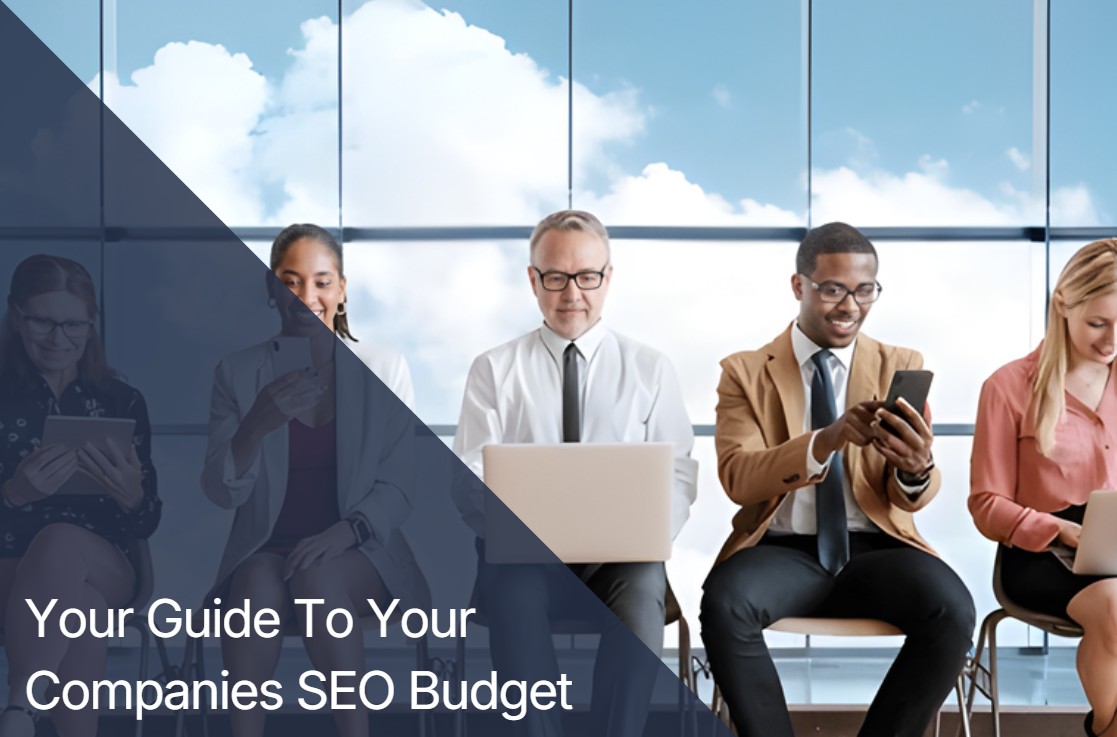 Your Company’s SEO Budget: Simple Pricing Guide & Hidden Costs