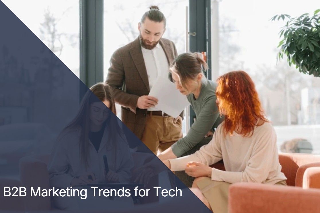 The Top 5 B2B Marketing Trends for Tech That Will Shape Your Strategy