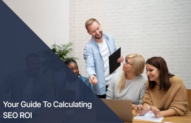 How to Calculate SEO ROI: Turn Traffic Into Measurable Revenue